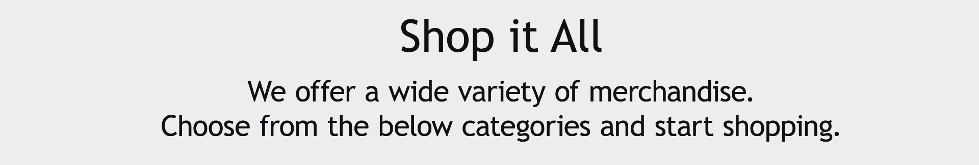 Choose from the categories below to start shopping.